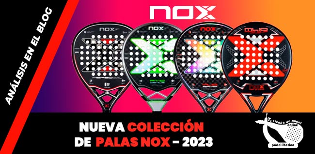 blog nueva coleccion palas nox 2023