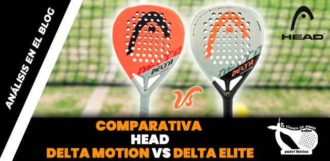 BLOG-comparativa-head-delta-motion-vs-delta-elite padel iberico