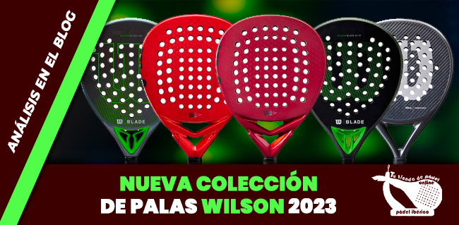 BLOG-nueva-coleccion-wilson-2023 en pádel ibérico